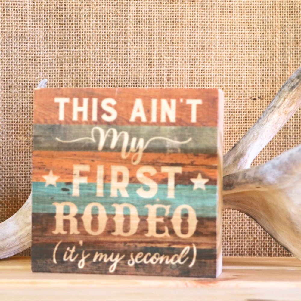 This ain't my first rodeo placard